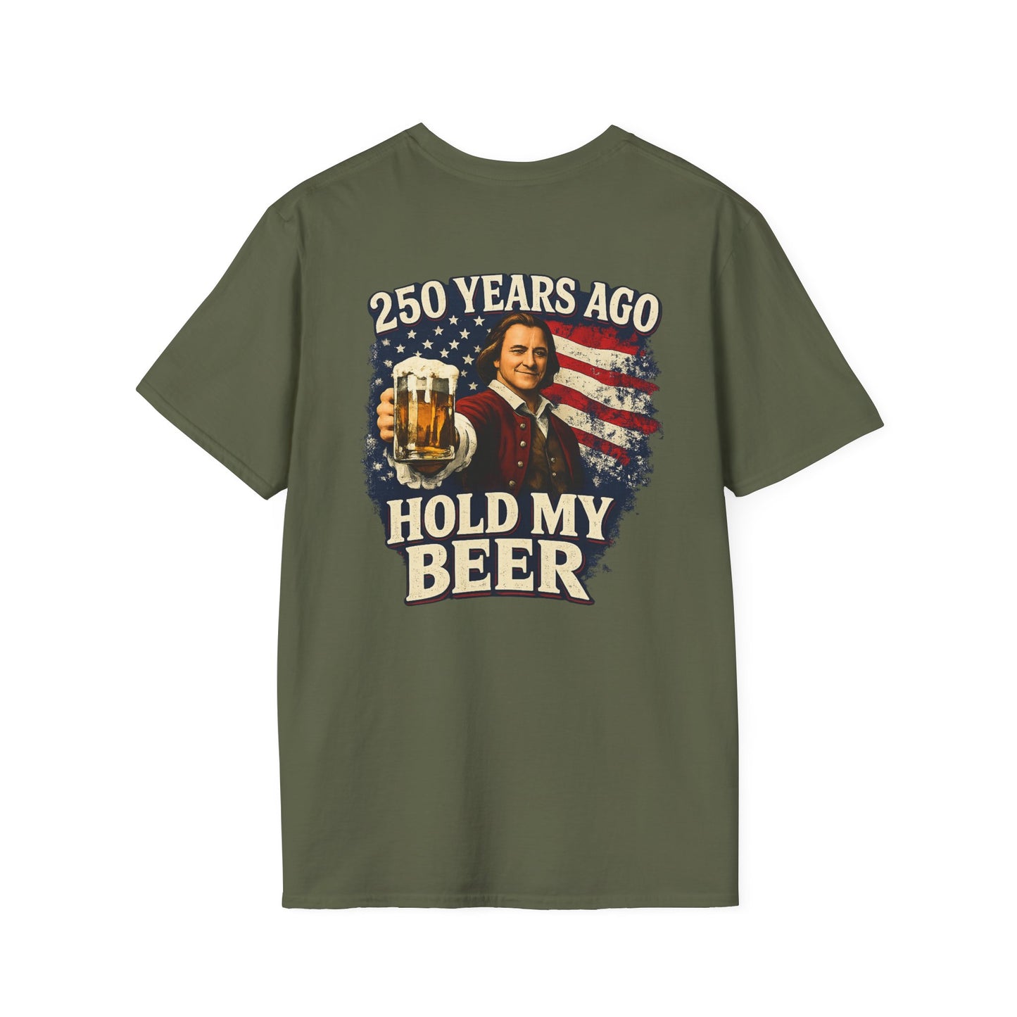 Patriotic 250 Years Ago - Hold My Beer T‑Shirt