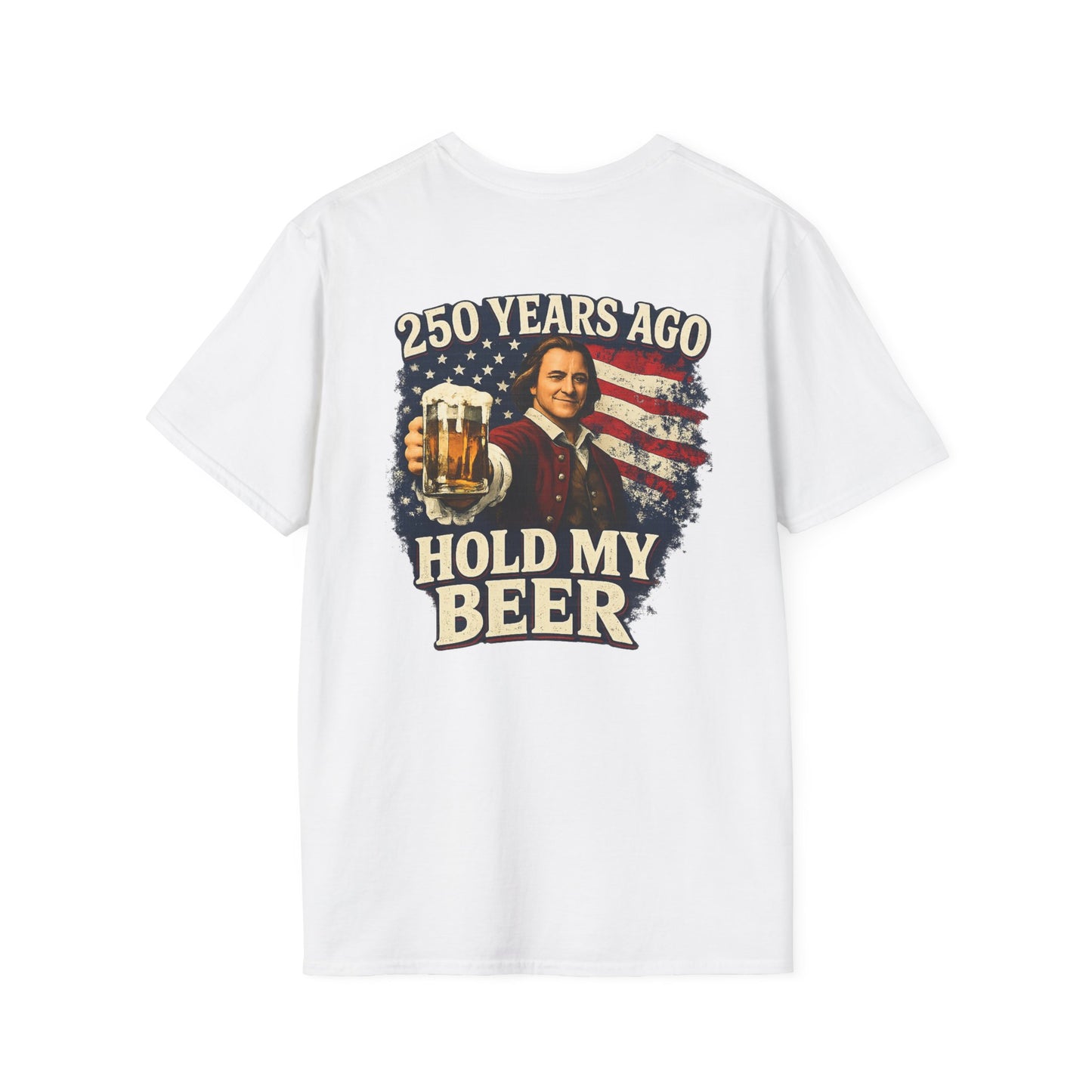 Patriotic 250 Years Ago - Hold My Beer T‑Shirt
