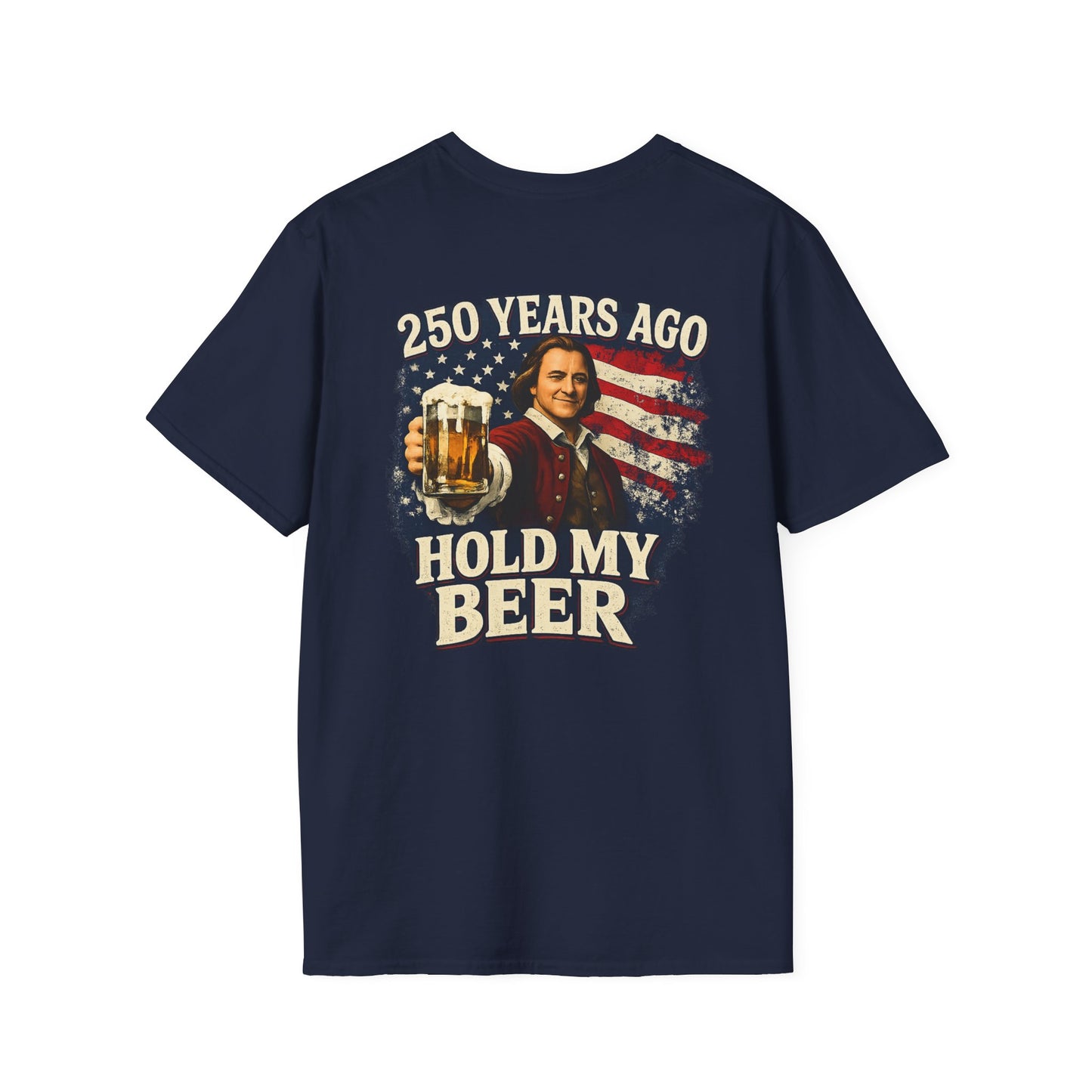 Patriotic 250 Years Ago - Hold My Beer T‑Shirt